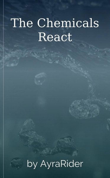 The Chemicals React