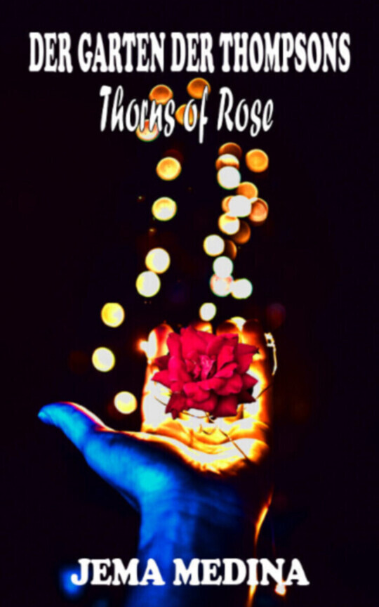Thorns of Rose: Der Garten der Thompsons I