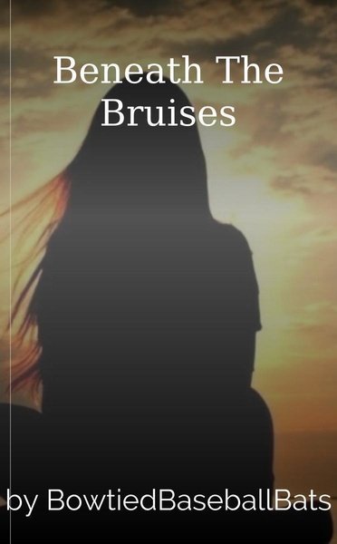 Beneath The Bruises